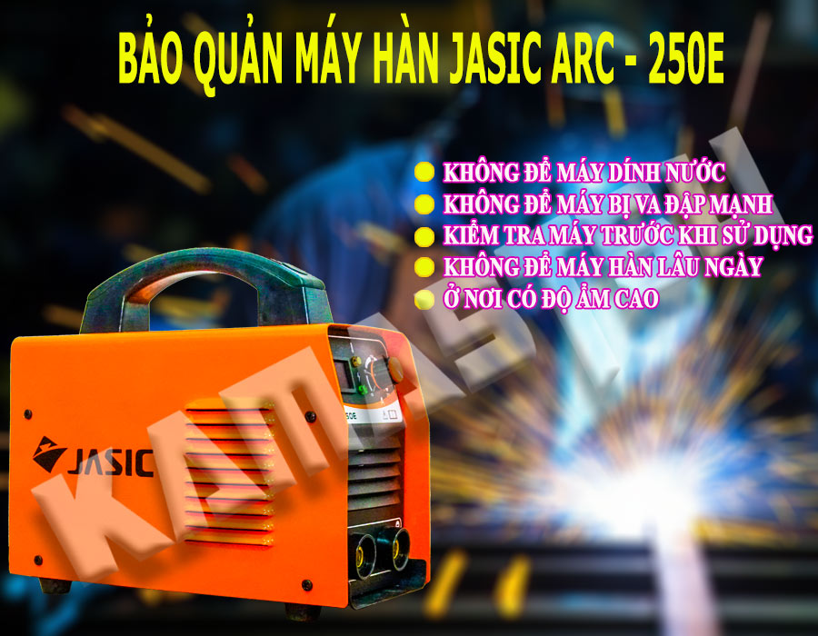 Cách bảo quản máy hàn Jasic ARC 250E